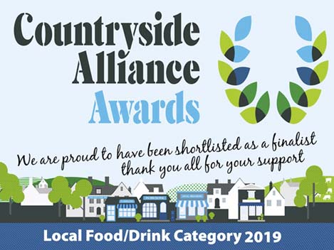 Shortlisted for the Countryside Alliance Awards - Local Food/Drink Category 2019
